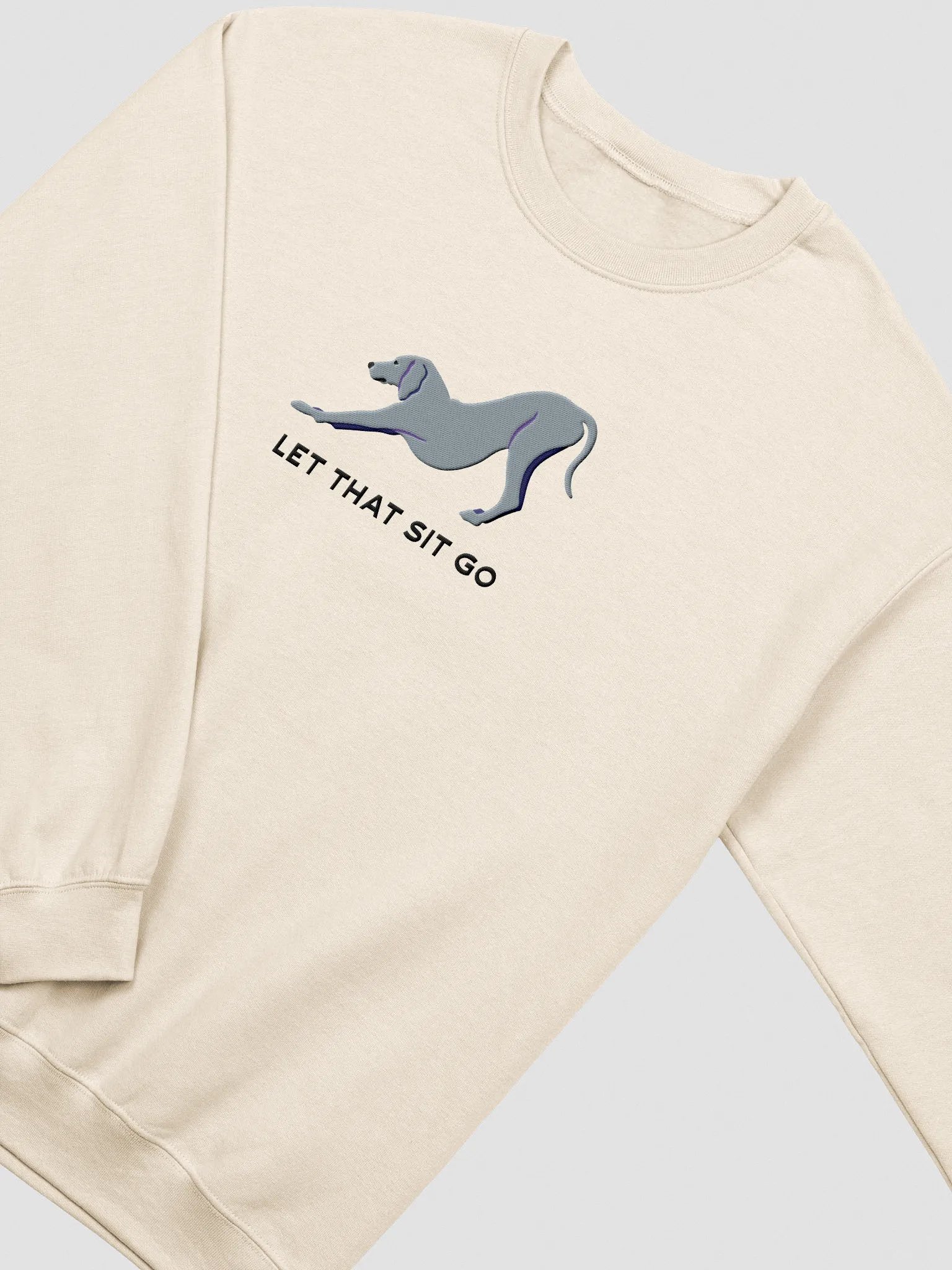 Let That Sit Go Sweatshirt (Embroidered) of a Weimaraner product image (6)