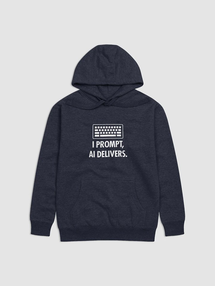 "I Prompt, AI Delivers" Hoodie – Power Prompt Engineer Statement Wear product image (1)
