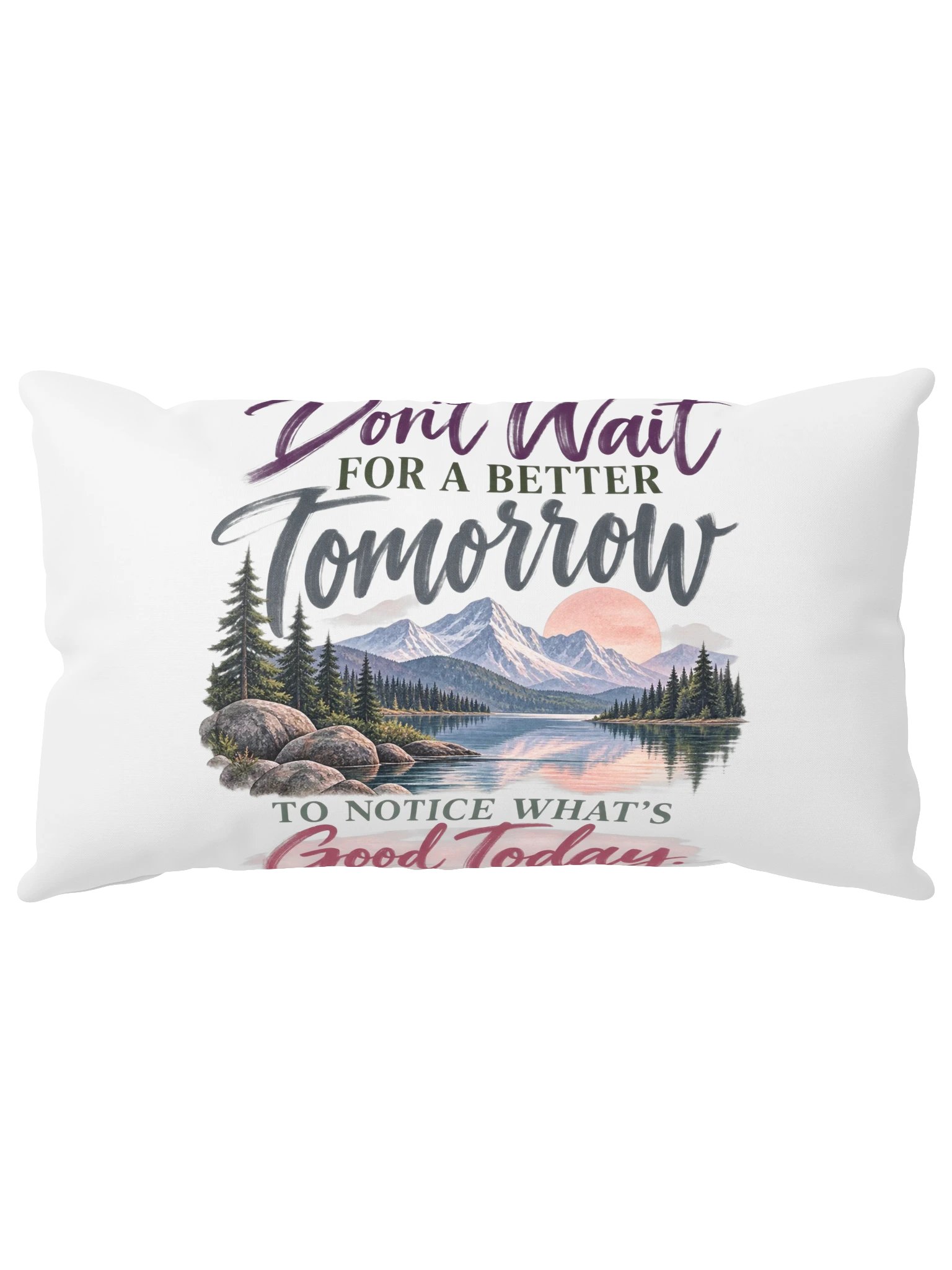 Don't Wait for a Better Tomorrow Pillow product image (15)