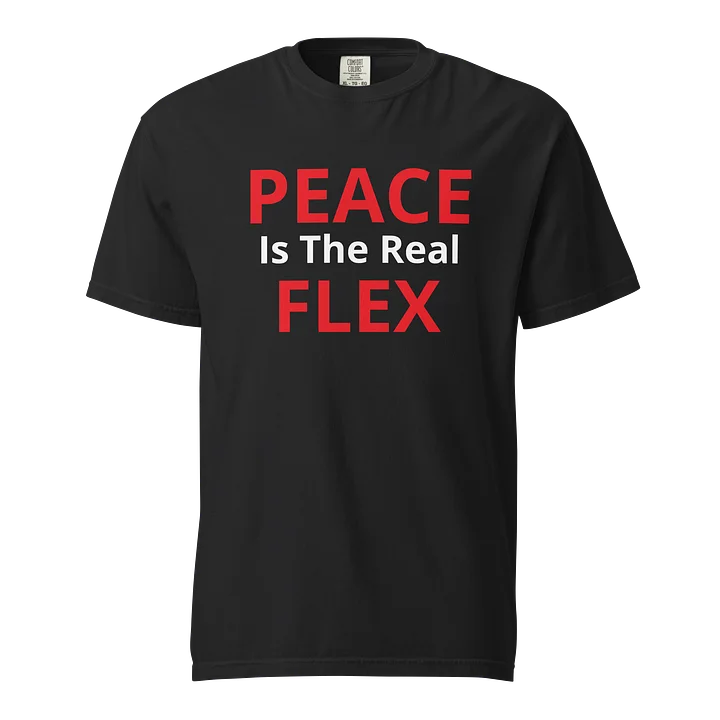 Peace Is The Real Flex Statement T-Shirt product image (1)