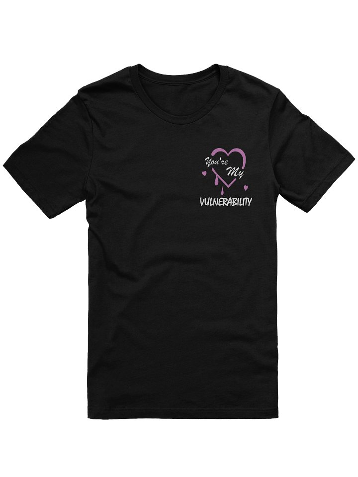 You're my Vulnerability T-shirt product image (6)