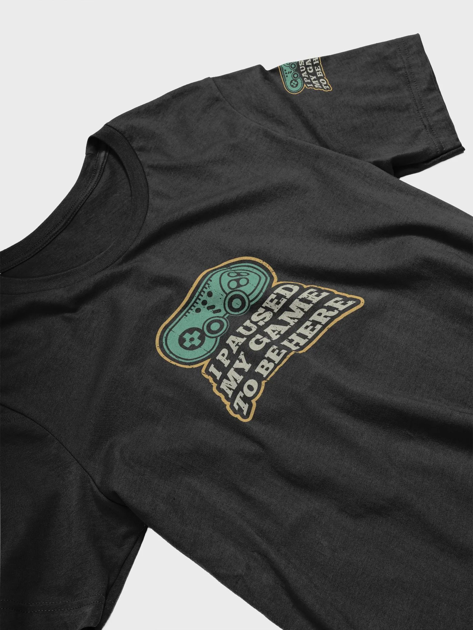 I paused my game to be here Gaming T-Shirt For Game Lover product image (3)