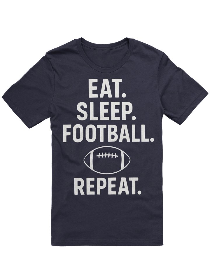 EAT. SLEEP. FOOTBALL. REPEAT. product image (1)
