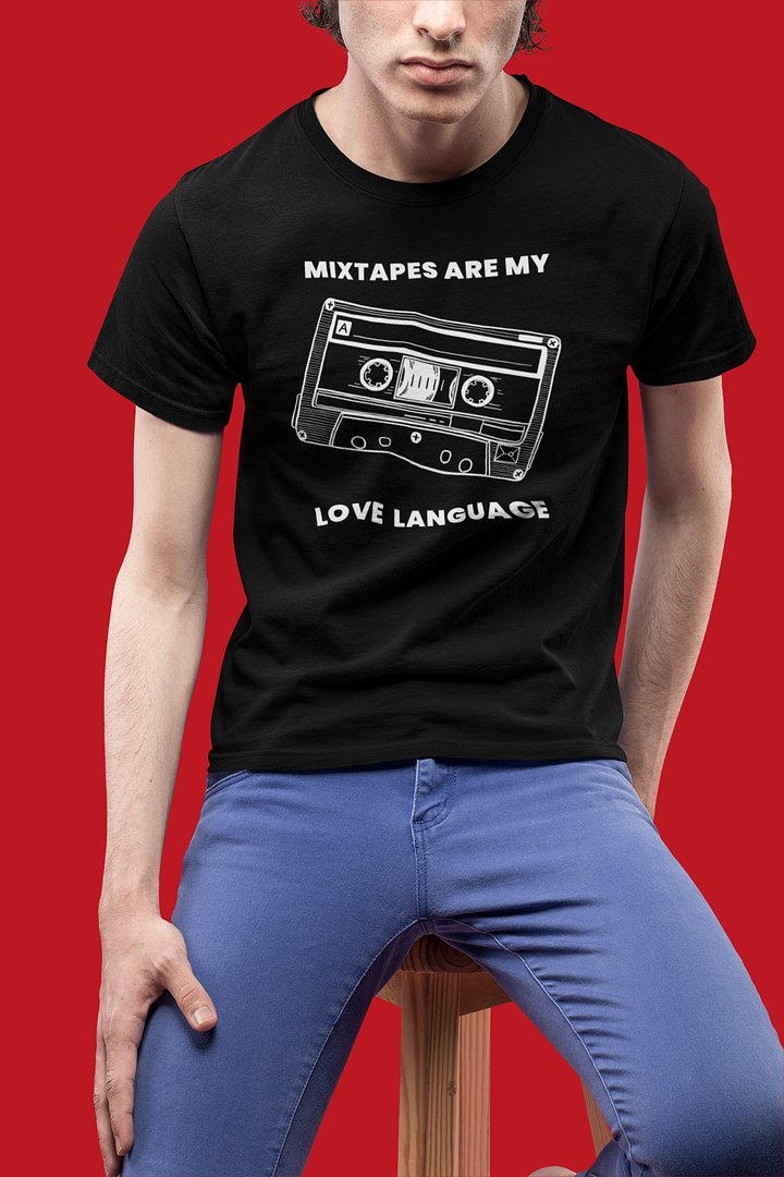 "Mixtapes Are My Love Language" T-Shirt product image (1)