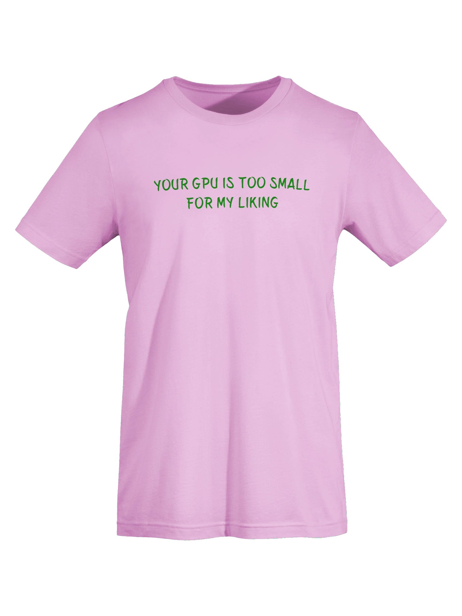 YOUR GPU IS TOO SMALL FOR MY LIKING. Meme T Shirt product image (7)