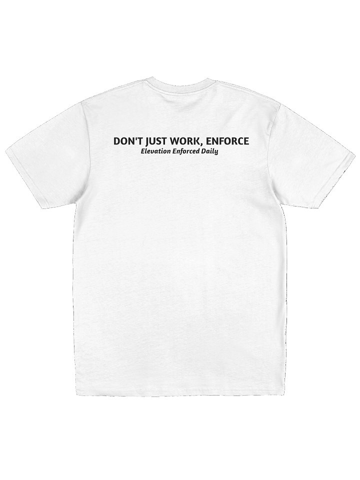 Don’t Just Work. Enforce. — Men’s Premium Heavyweight Tee product image (2)