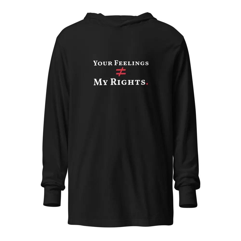 Your Feelings ≠ My Rights. Hoodie Tee product image (1)