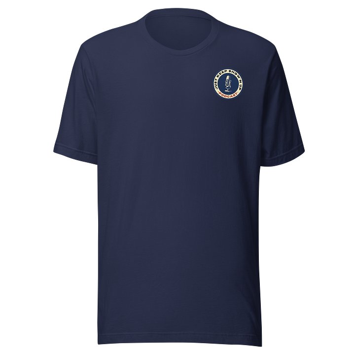 Just Keep Show’n Up Podcast Official Logo Tee product image (1)