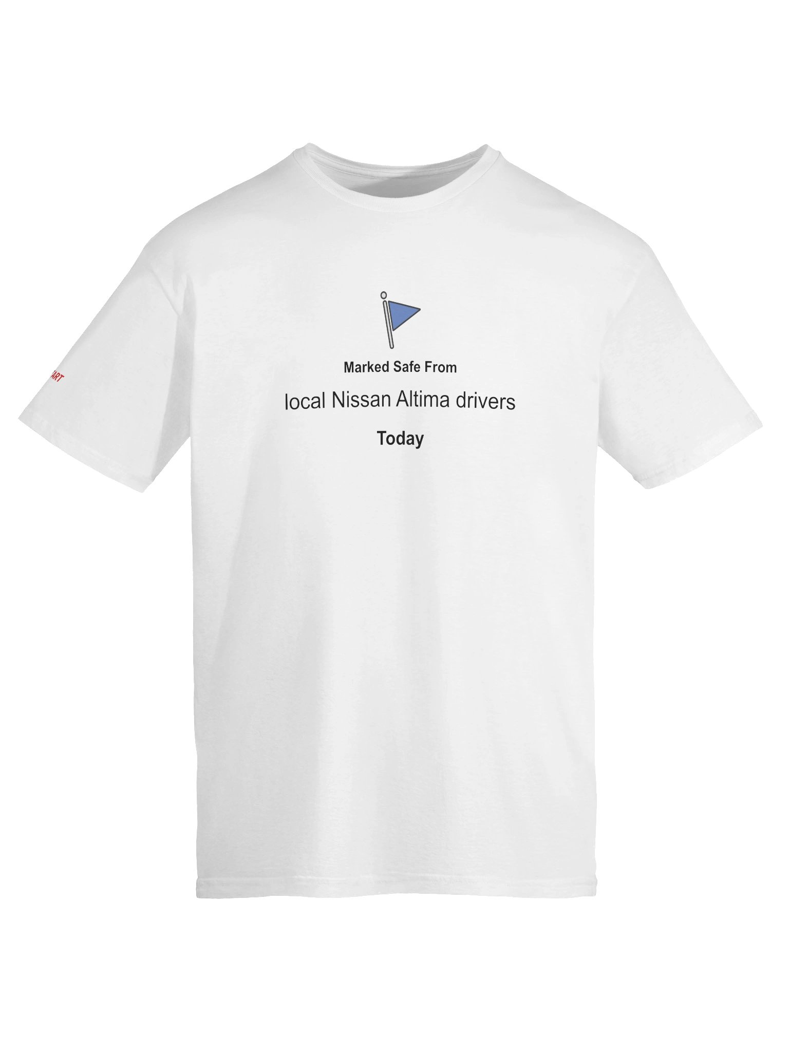 Marked Safe From Local Nissan Altima Drivers (T-Shirt) product image (8)