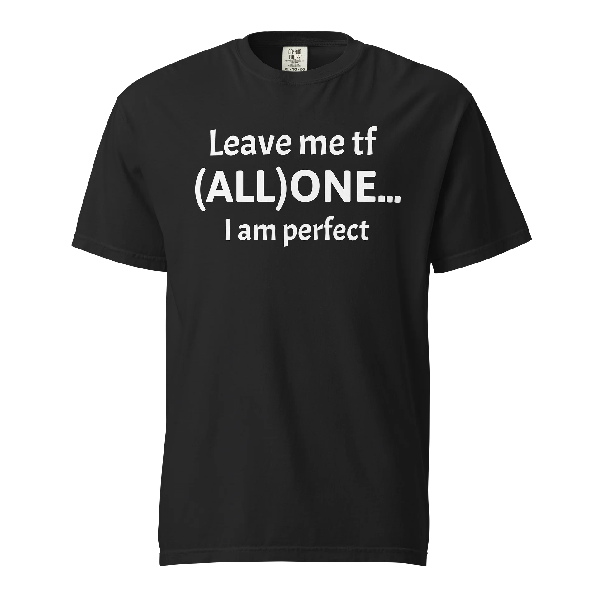 “Leave Me TF (ALL)ONE” Tee – Self-Worth & Boundary Statement product image (1)