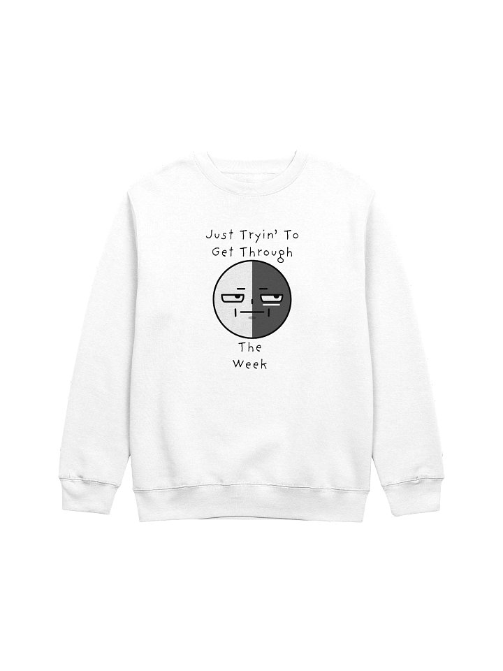 "Just Tryin To Get Through" Sweatshirt product image (1)