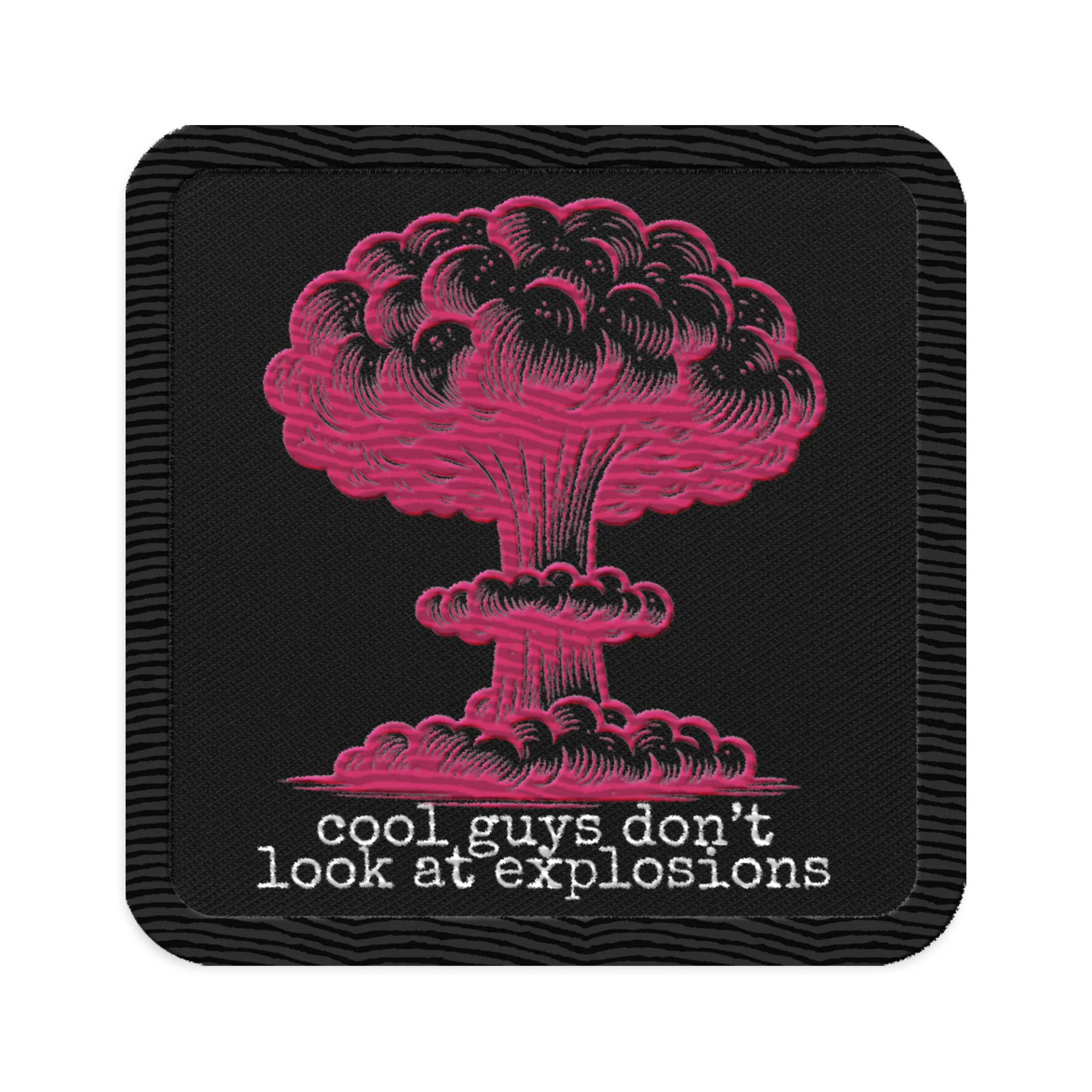 cool guys don't look at explosions Patch product image (1)
