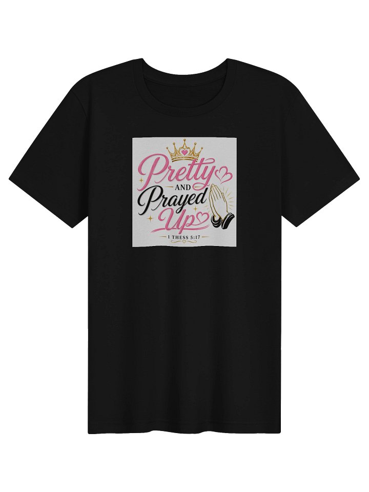 Pretty and Prayed up Cotton Tee product image (1)