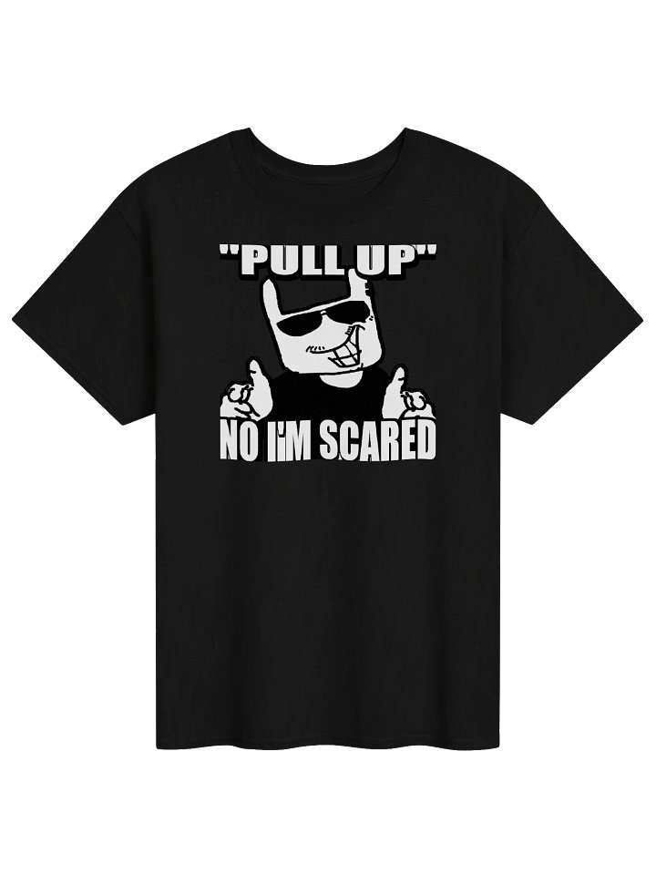 "Pull Up" No I'm Scared product image (1)