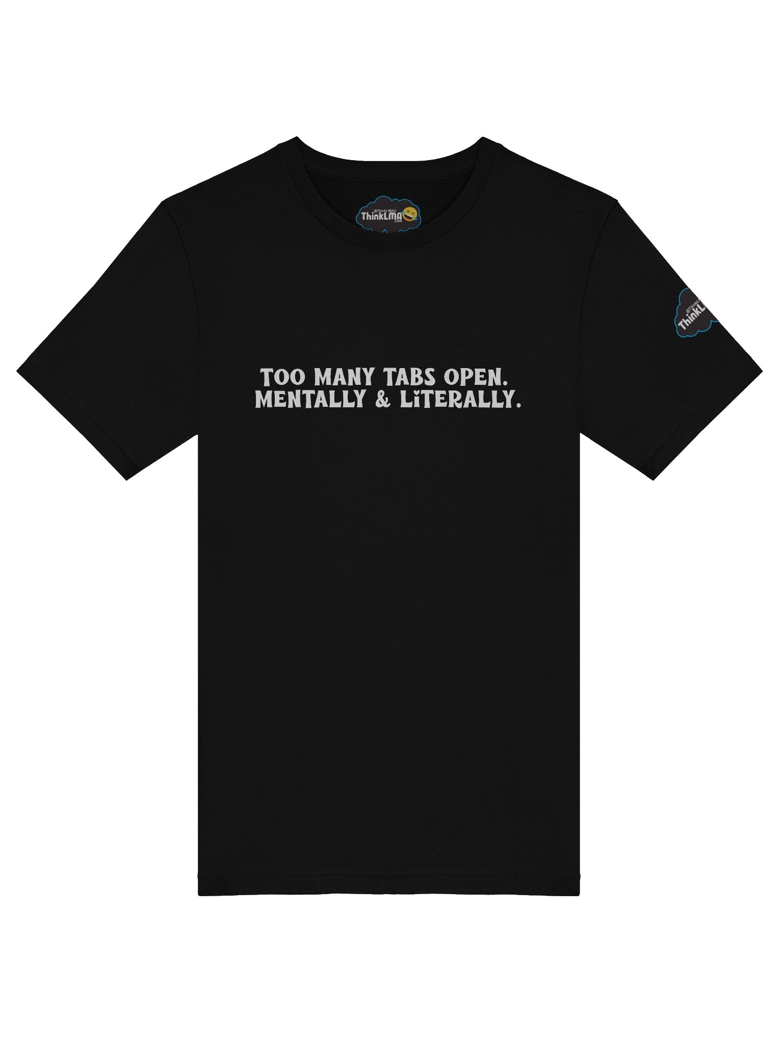 Too Many Tabs – White Text (Dark Shirt) product image (3)