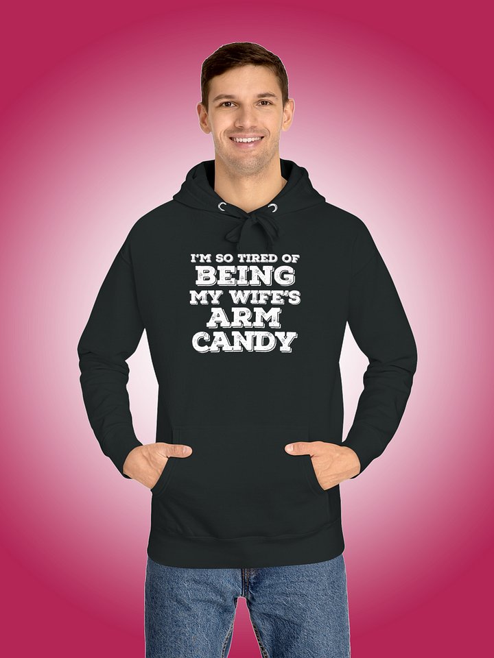 I'm So Tired of Being My Wife's Arm Candy product image (1)