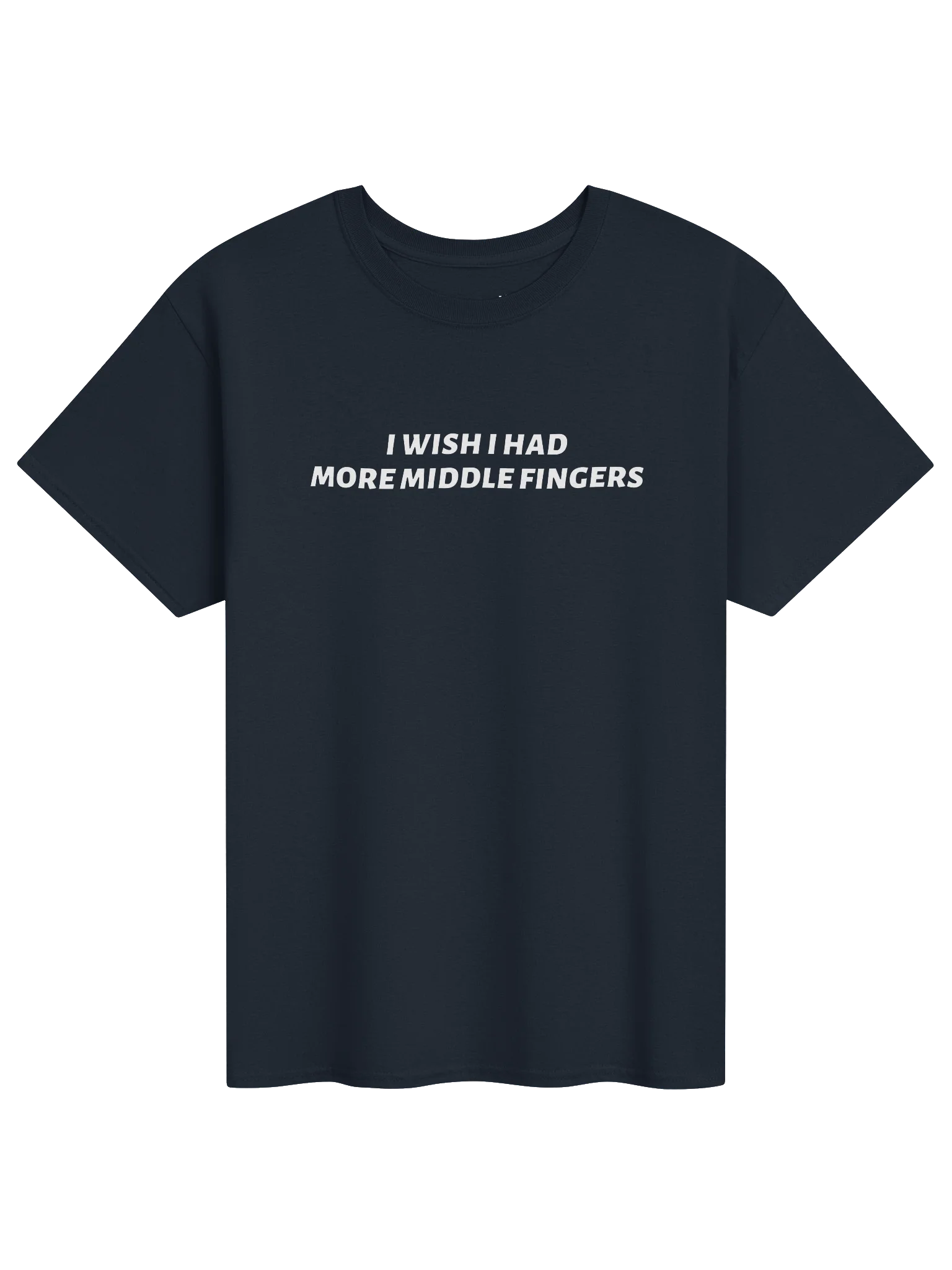 I WISH I HAD MORE MIDDLE FINGERS Unisex Shirt product image (10)
