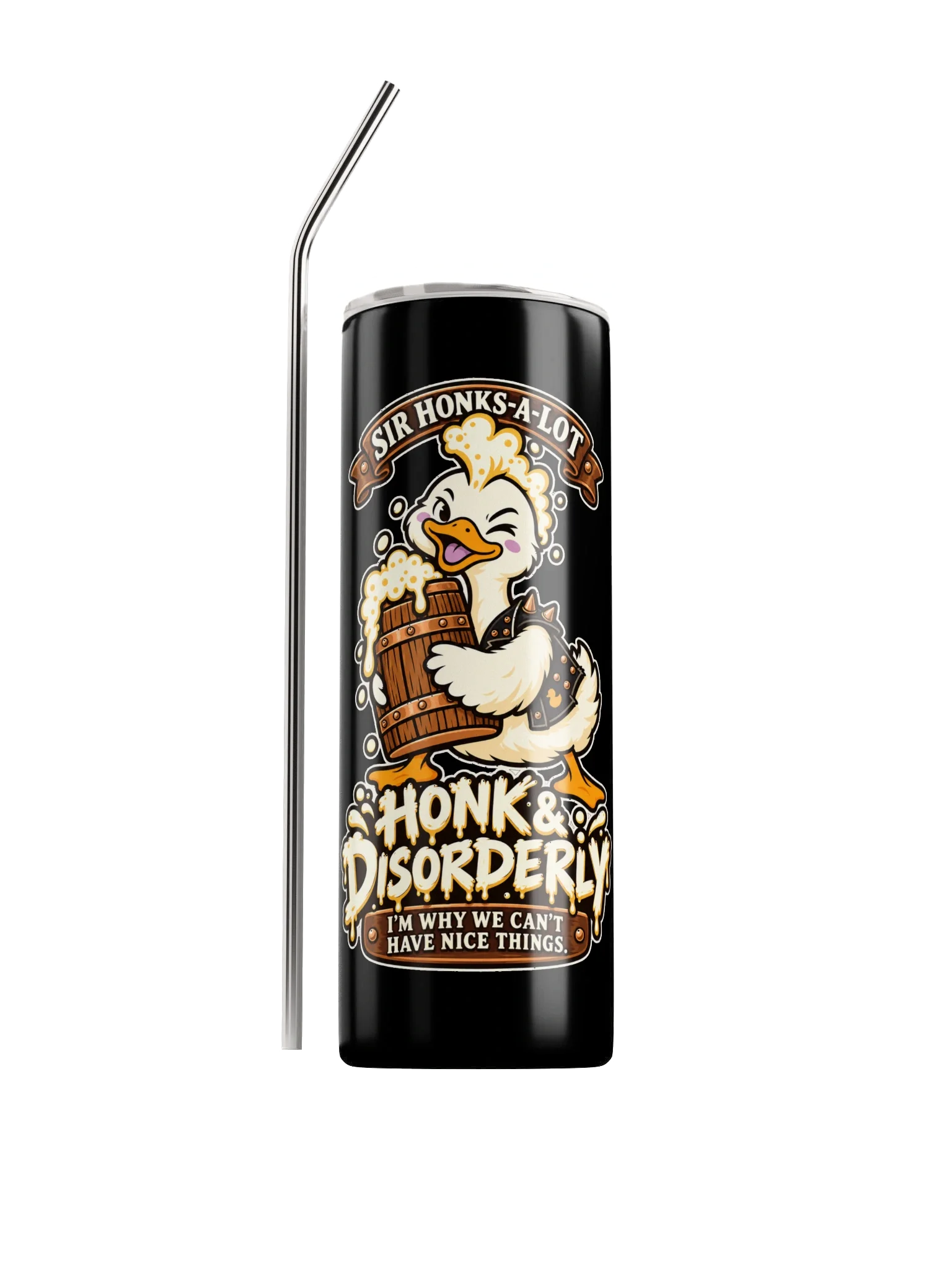 Sir Honks-A-Lot — Honk & Disorderly Stainless Steel Tumbler