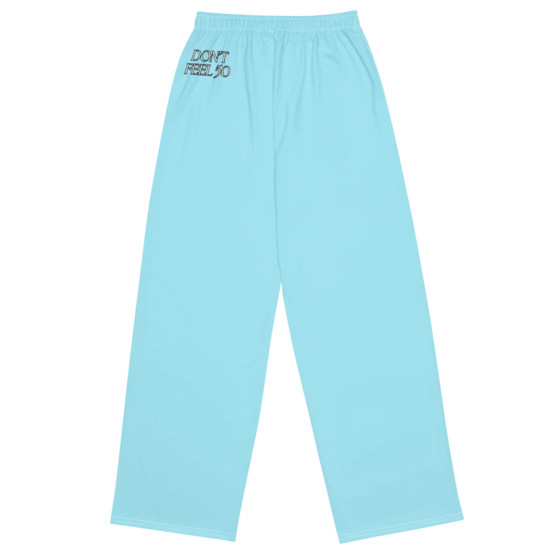 DONT FEEL 50 YOU ARE TIMELESS Aqua RELAXED FIT WIDE LEG PANTS UNISEX product image (7)