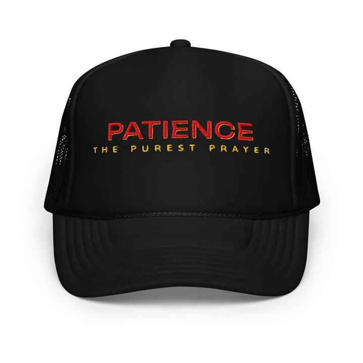 Patience & Prayer Foam Trucker Hat product image (1)