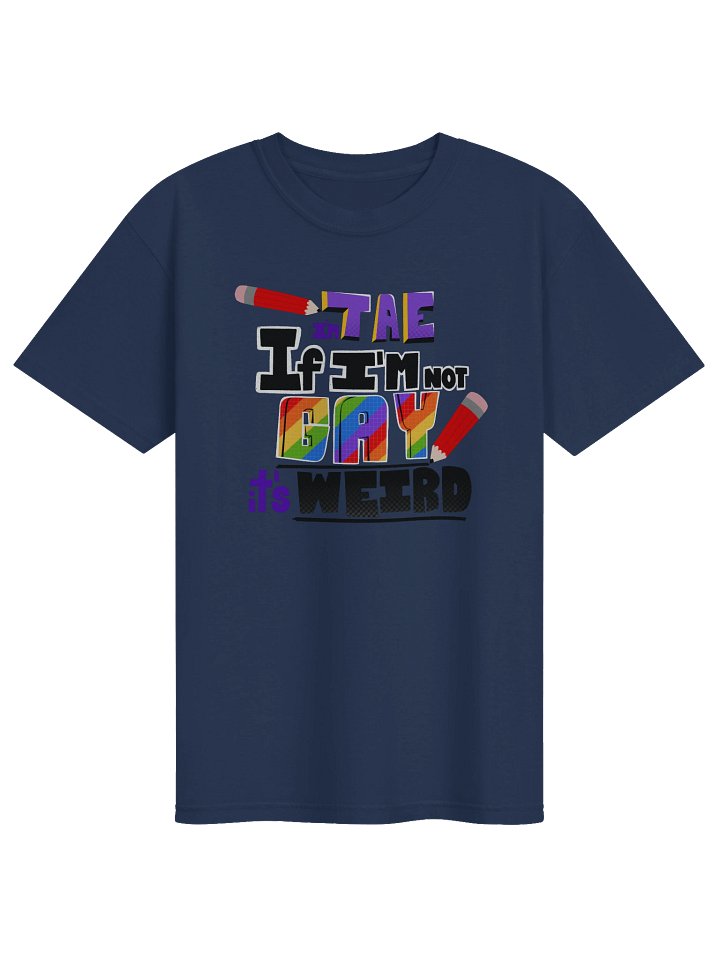 JUST TAE: It's Weird Pride Shirt 2026 *LIMITED* product image (1)