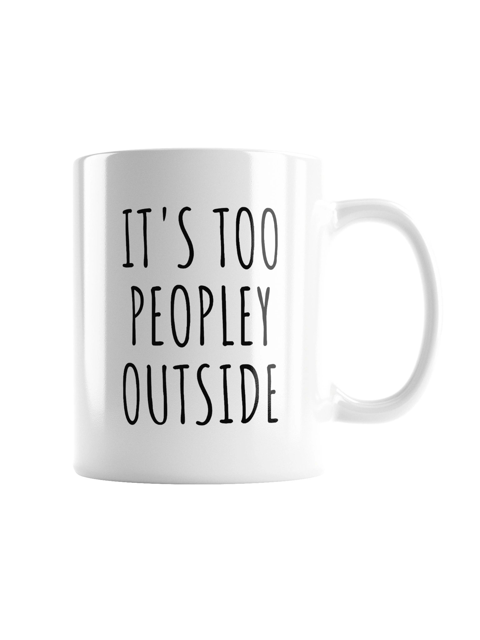 IT'S TOO PEOPLEY OUTSIDE Mug product image (3)