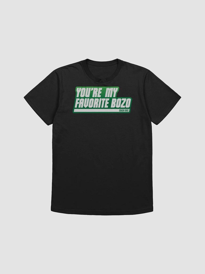 You're my favorite BOZO Green product image (3)