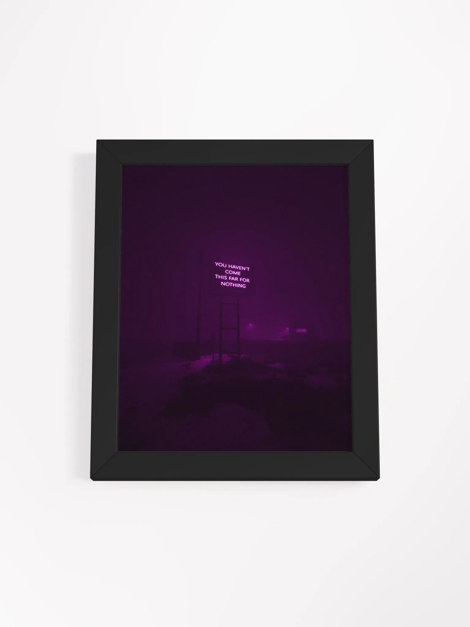 "You haven't come this far for nothing" Framed Poster product image (2)