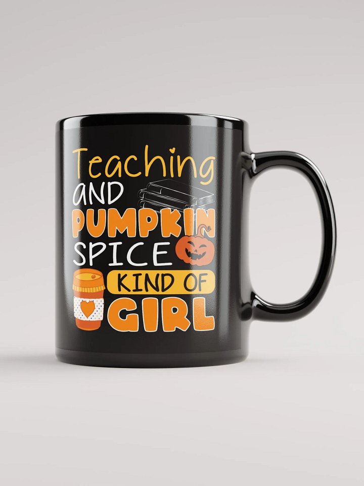 Teaching and Pumpkin Spice Kind of Girl - Coffee Mug product image (2)