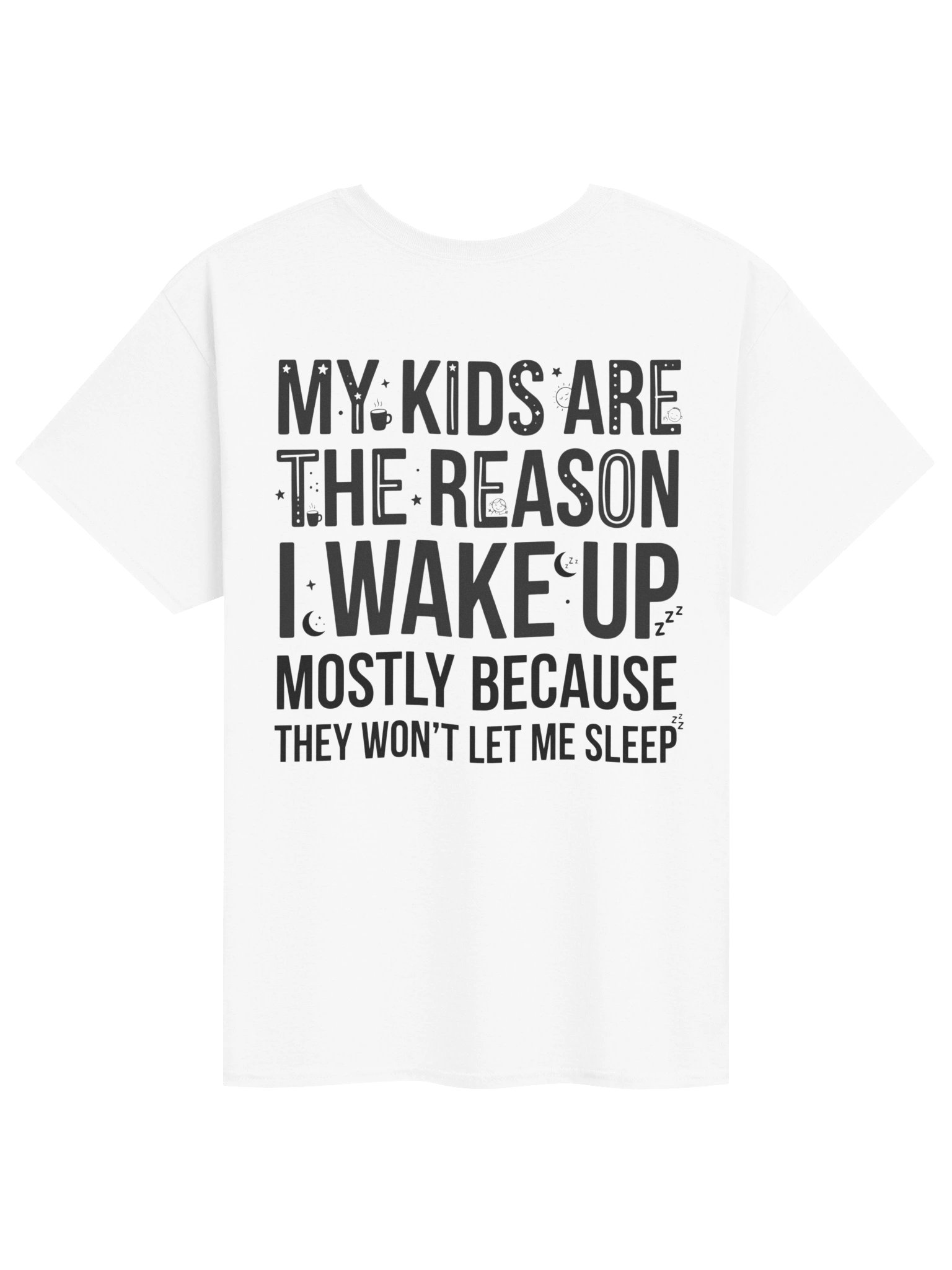 My Kids Are The Reason I Wake Up T-Shirt | Funny Mom & Dad Graphic Tee product image (2)