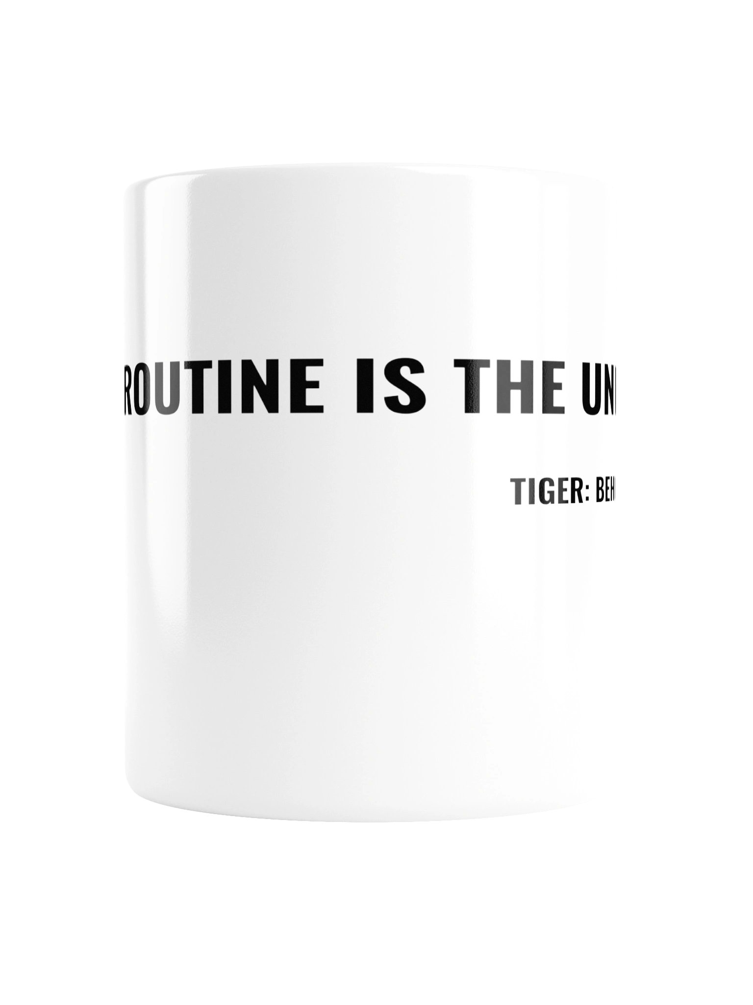 Tiger: Behind the Narrator – "Our Routine Is The Unforeseen" Glossy Mug product image (2)