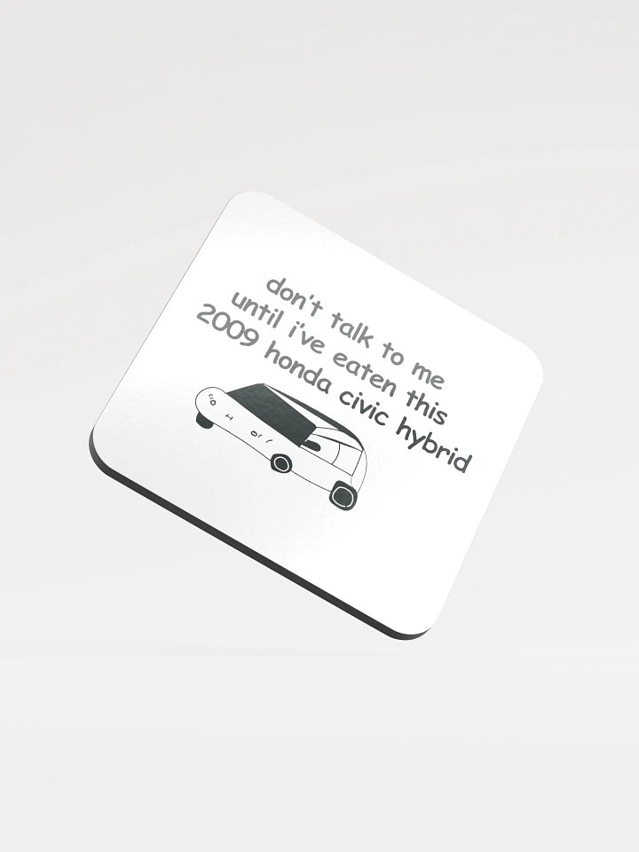 Don't Talk to Me Until I've Eaten This 2009 Honda Civic Hybrid Cork Coaster product image (1)