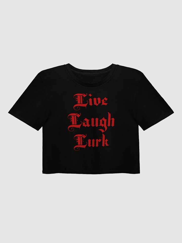 Live Laugh Lurk || Cotton Crop Tee product image (1)