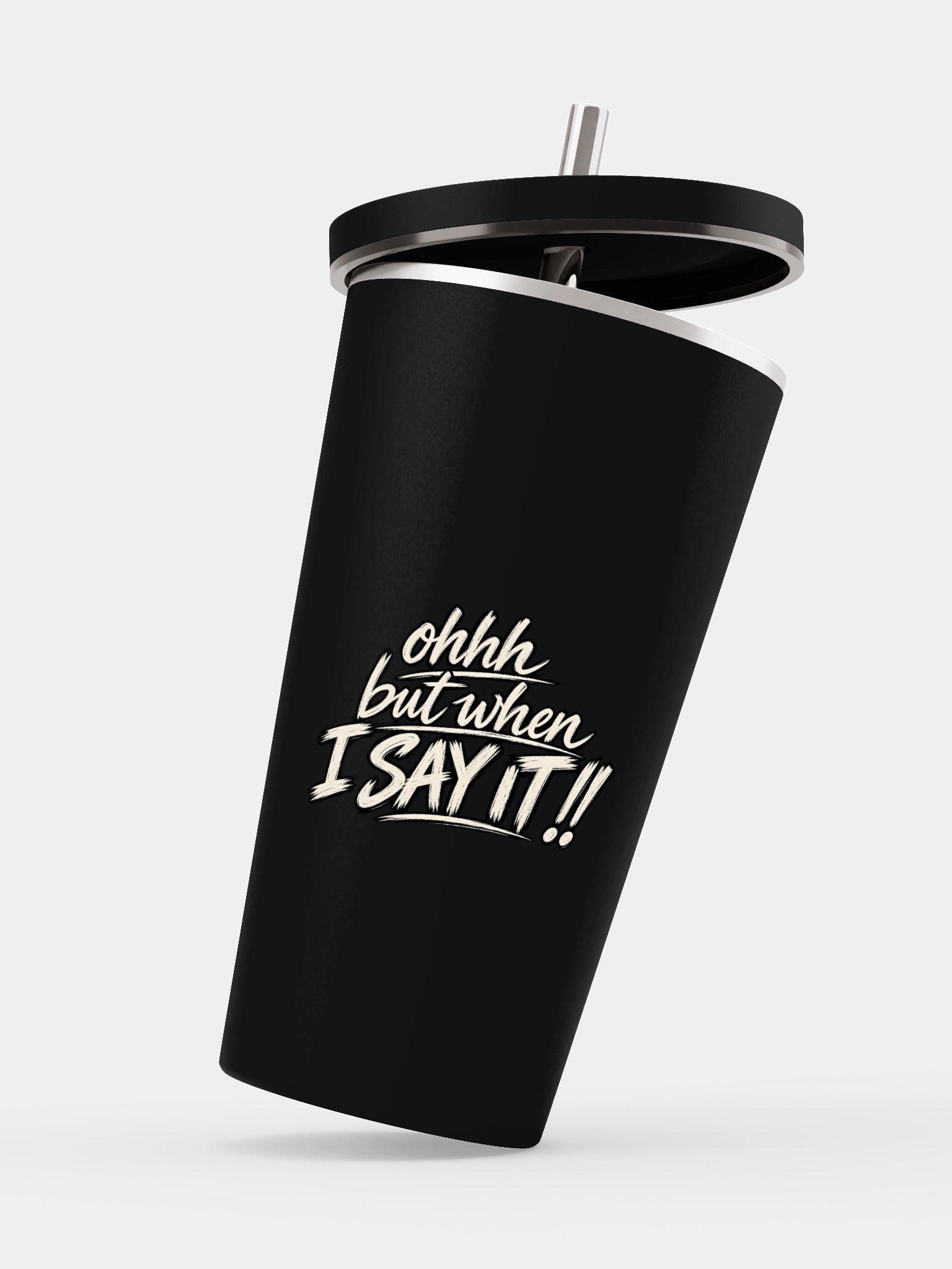 Ohhh But When I Say It!! Tumbler product image (12)
