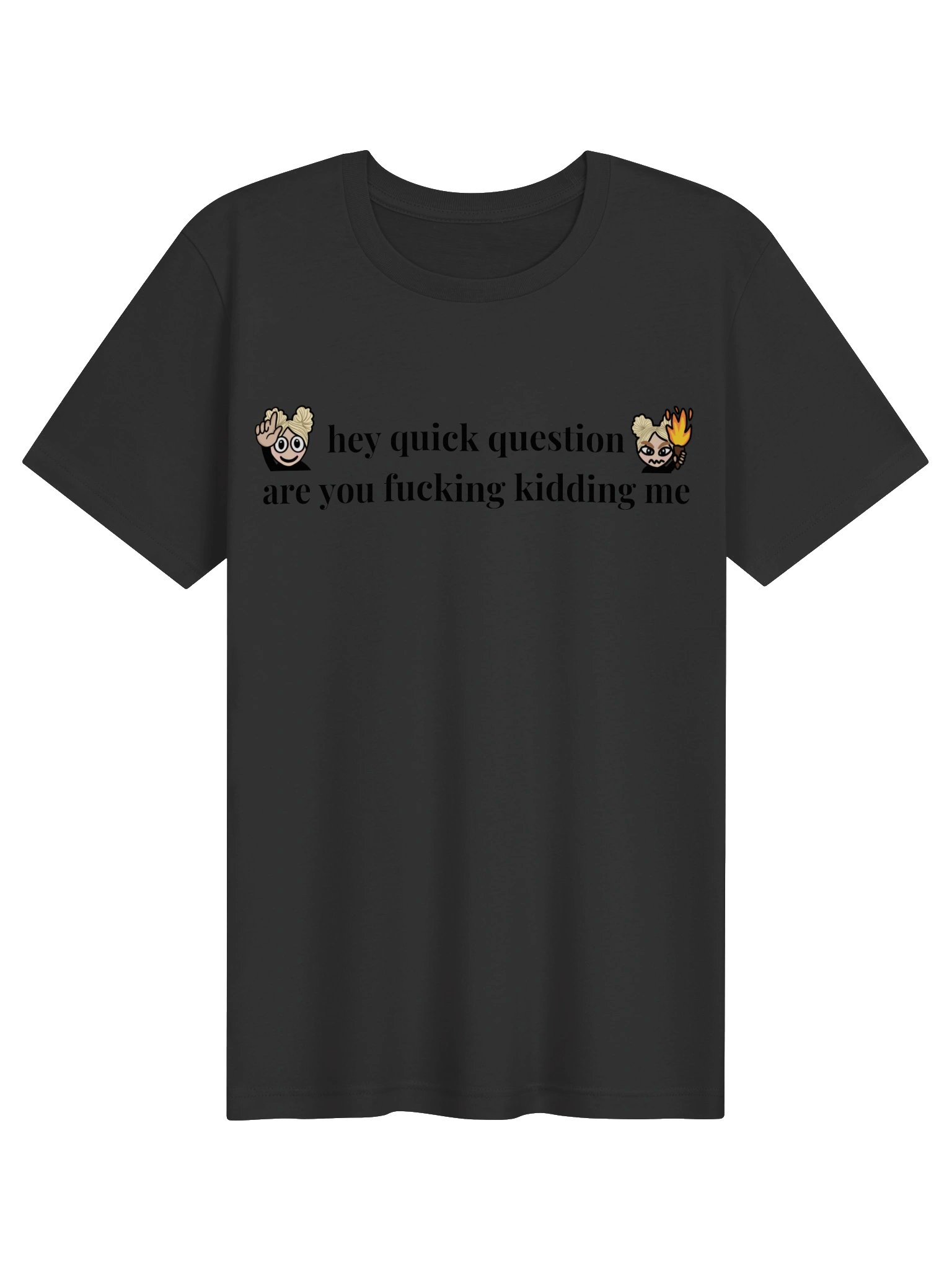 Hey, Quick Question T-Shirt product image (1)