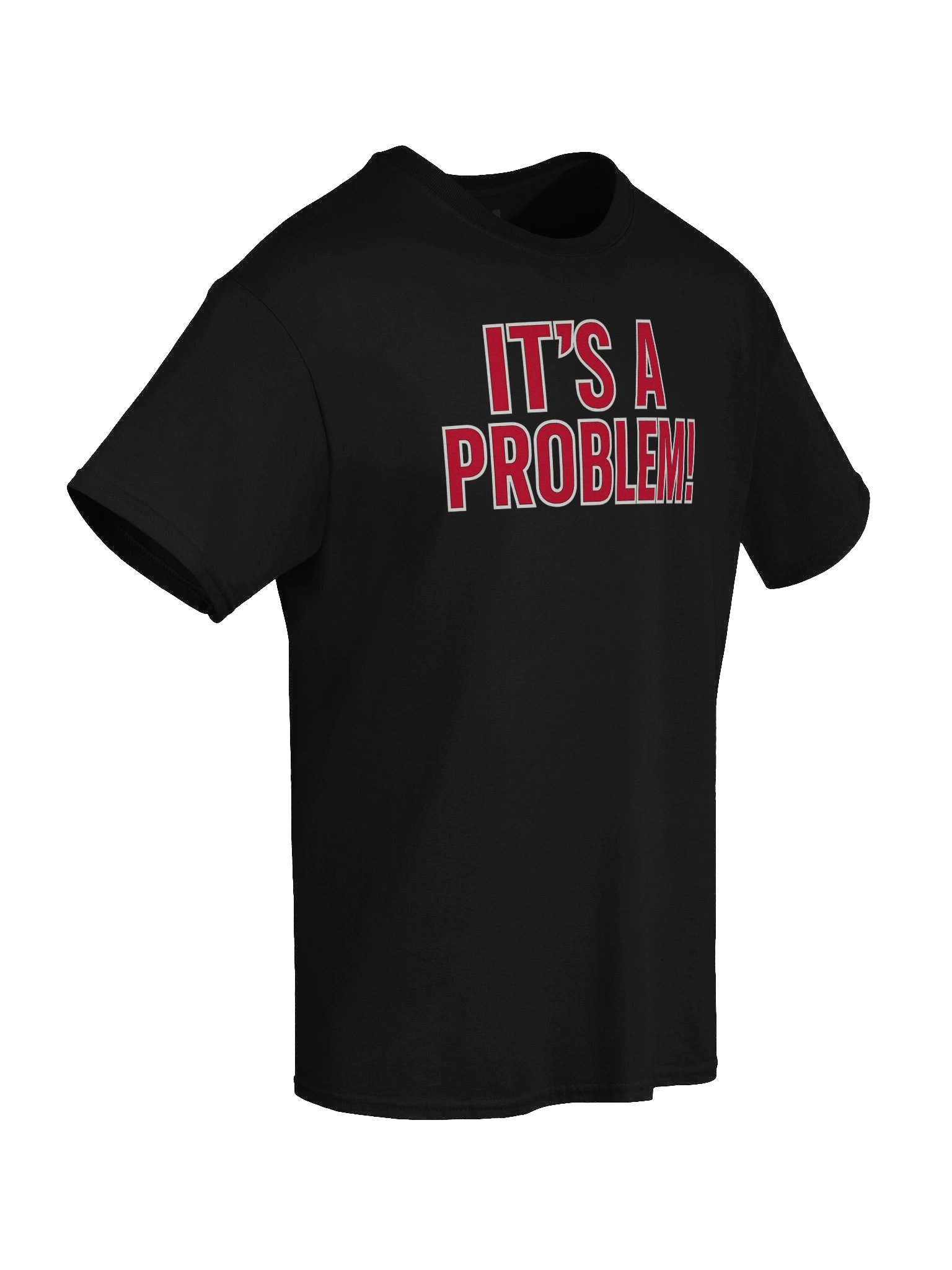“IT’S A PROBLEM!” Streetwear Tee product image (24)