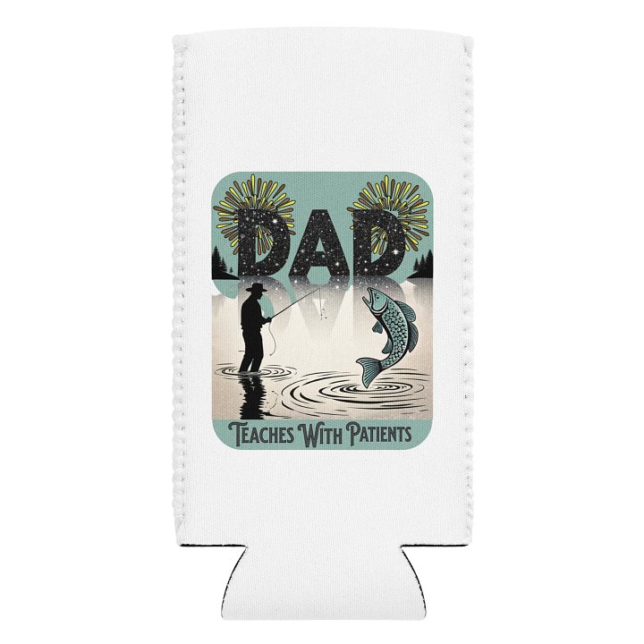 Dad Fishing Teaches With Patients Retreat Can Cooler product image (1)