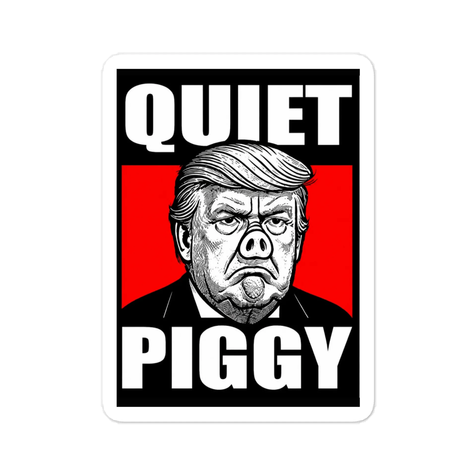 Quiet Piggy Anti-Trump Sticker product image (1)
