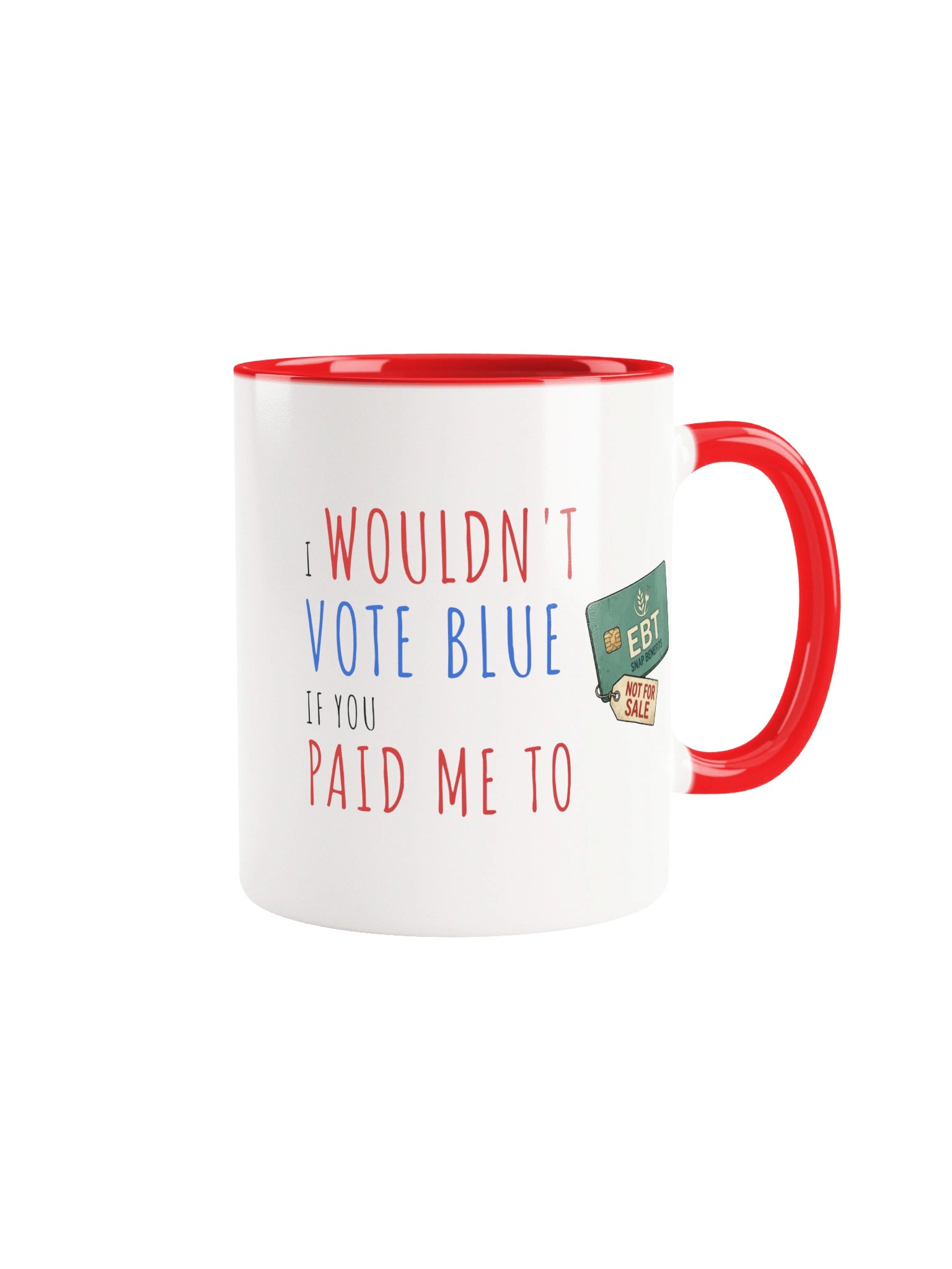 The Paid Me To Mug (SNAP Card) - Red Handle product image (1)