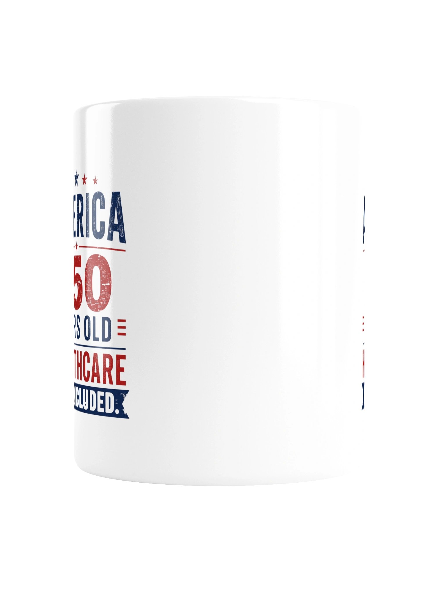 AMERICA — 250 YEARS OLD. HEALTHCARE NOT INCLUDED - MUG product image (4)