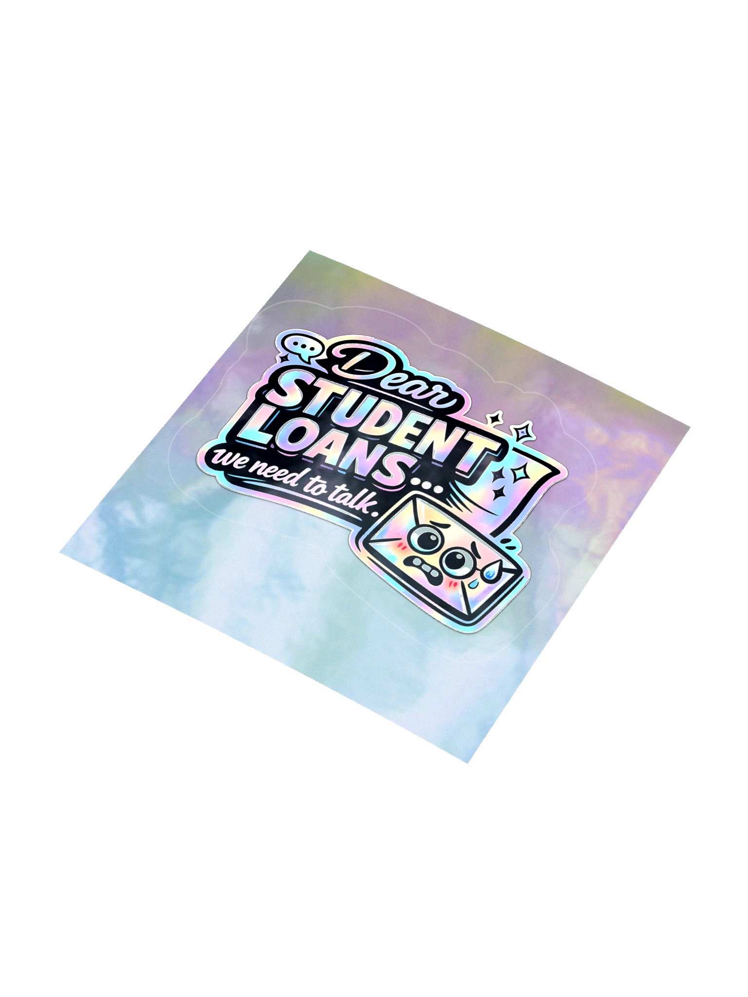 "Dear Student Loans... We Need to Talk" Holographic Sticker product image (3)
