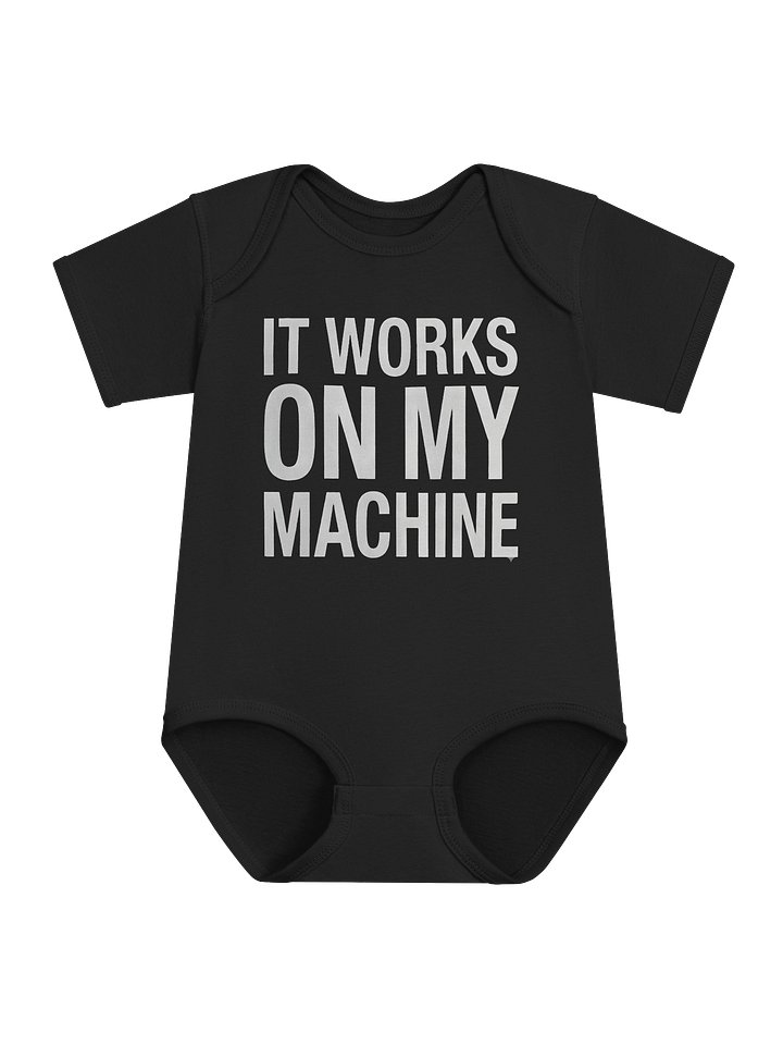 IT WORKS ON MY MACHINE Onesie product image (1)