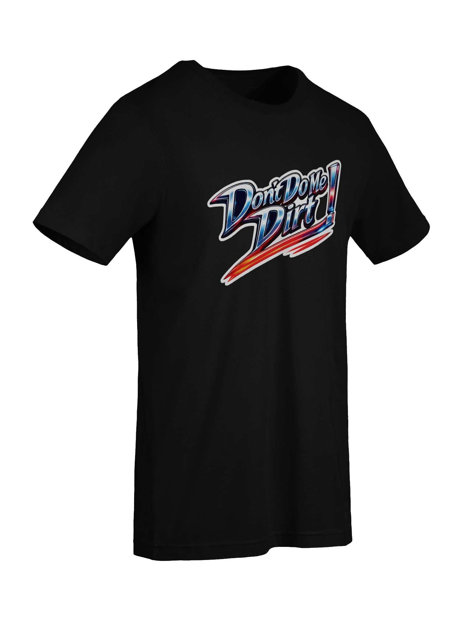 "Don't Do Me Dirt!" Super Soft Tee product image (9)