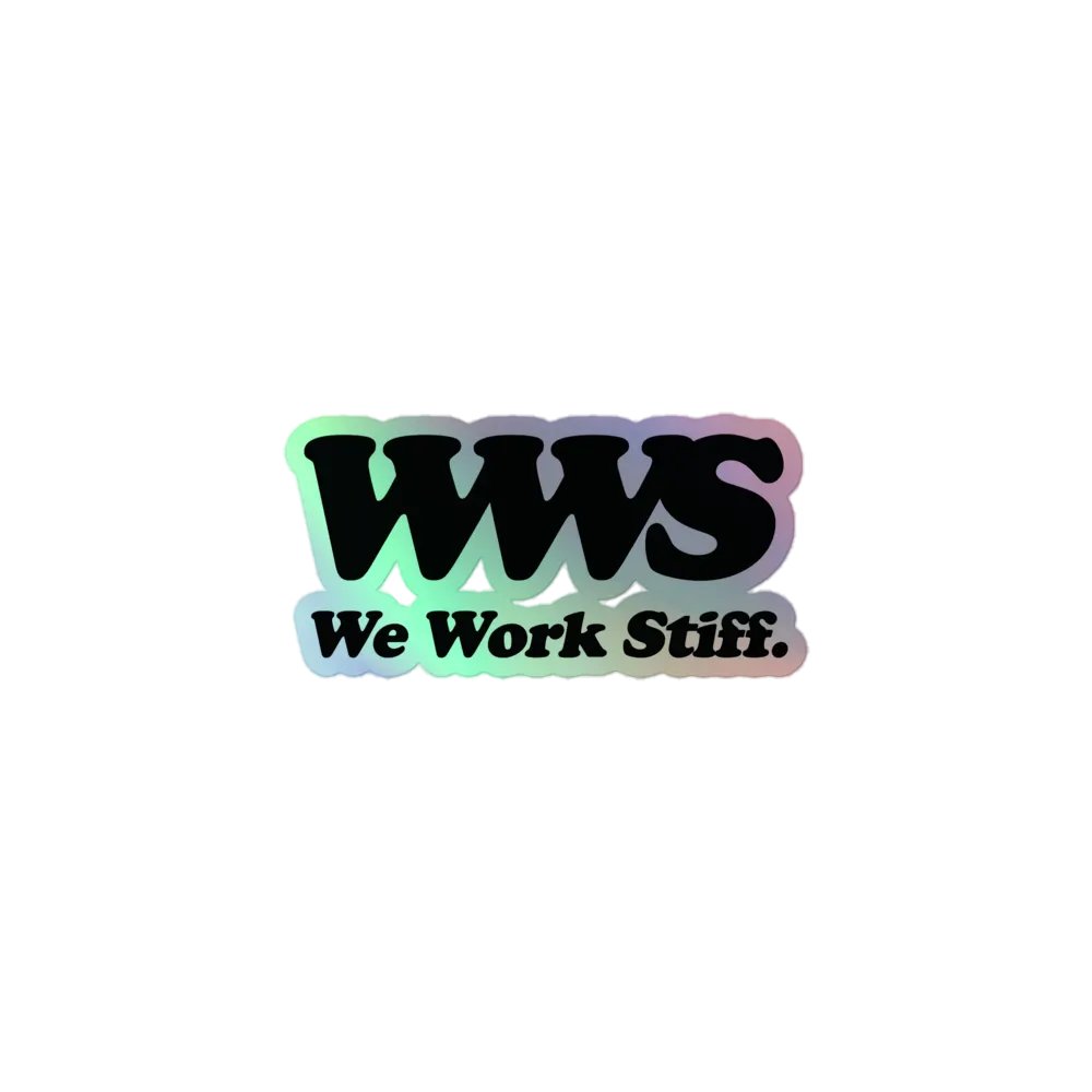 We Work Stiff Sticker (Holographic) product image (1)