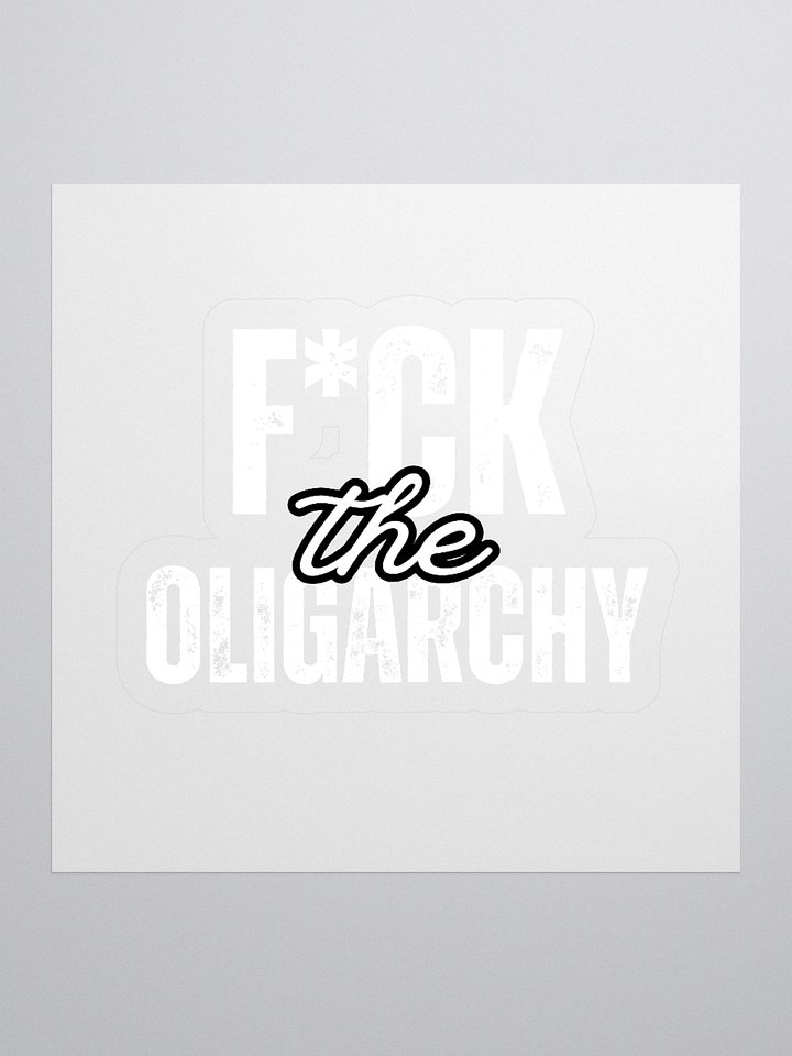 F*ck the Oligarchy Kiss Cut Stickers (in white) product image (1)