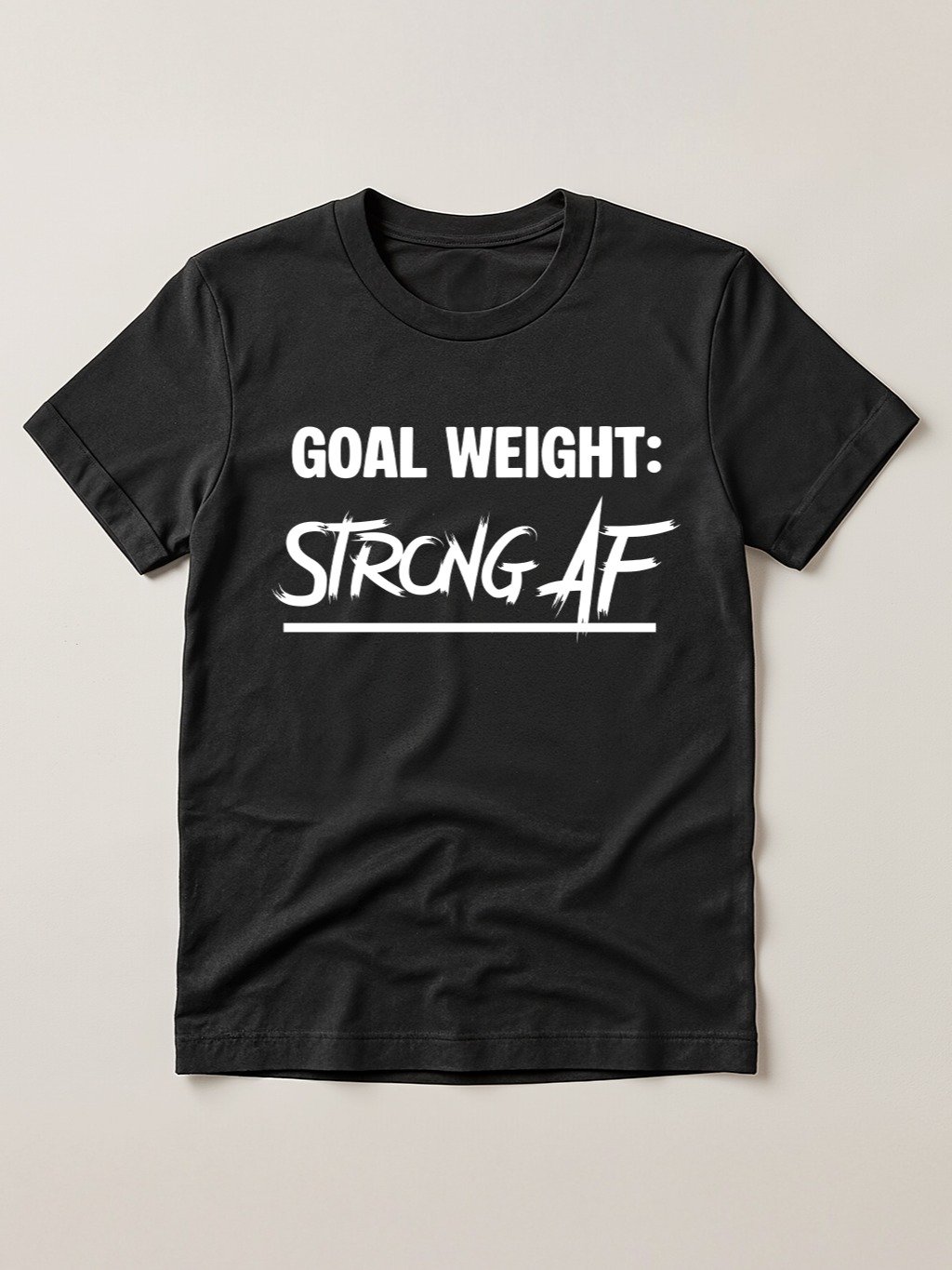 Goal Weight Strong AF Funny Gym Workout T-Shirt product image (1)