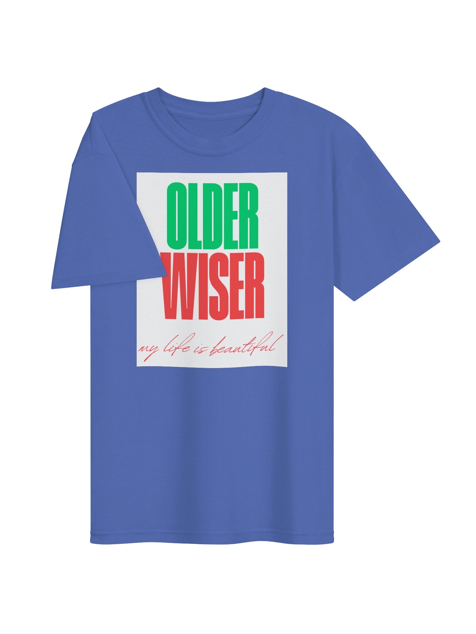 Older, Wiser, My Life Is Beautiful - Tee product image (3)