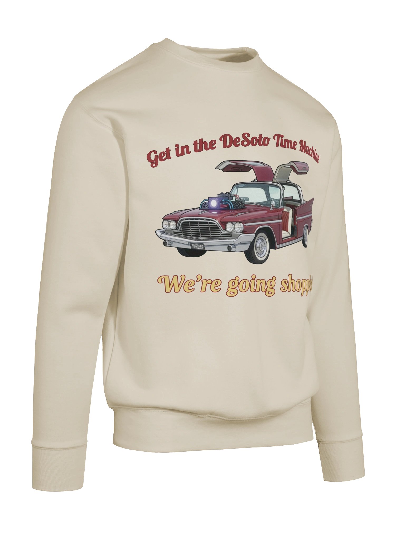 “Get in the DeSoto Time Machine – We’re Going Shopping” – Sweatshirt product image (40)