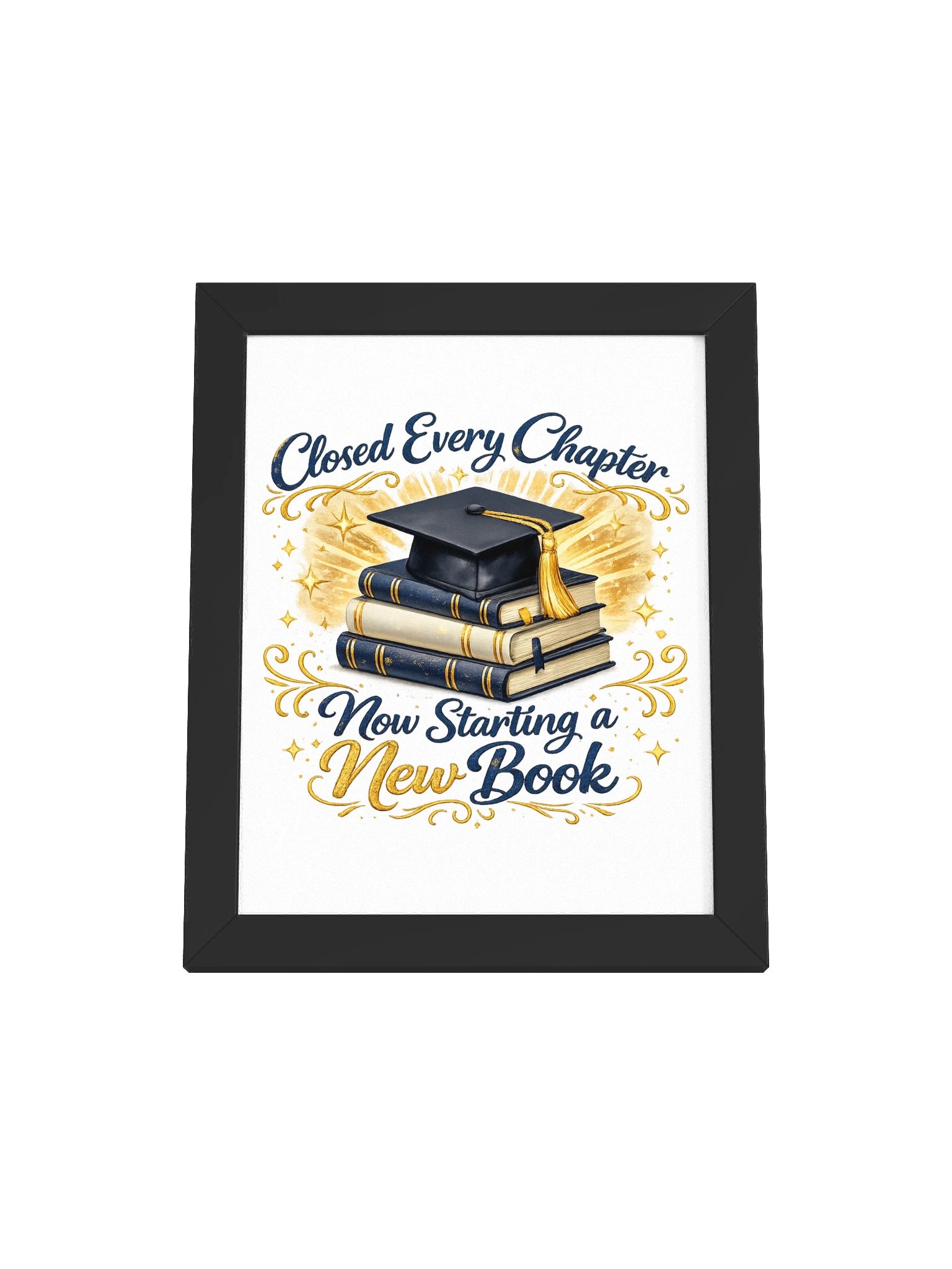 Closed Every Chapter Now Starting a New Book - Framed Poster product image (1)