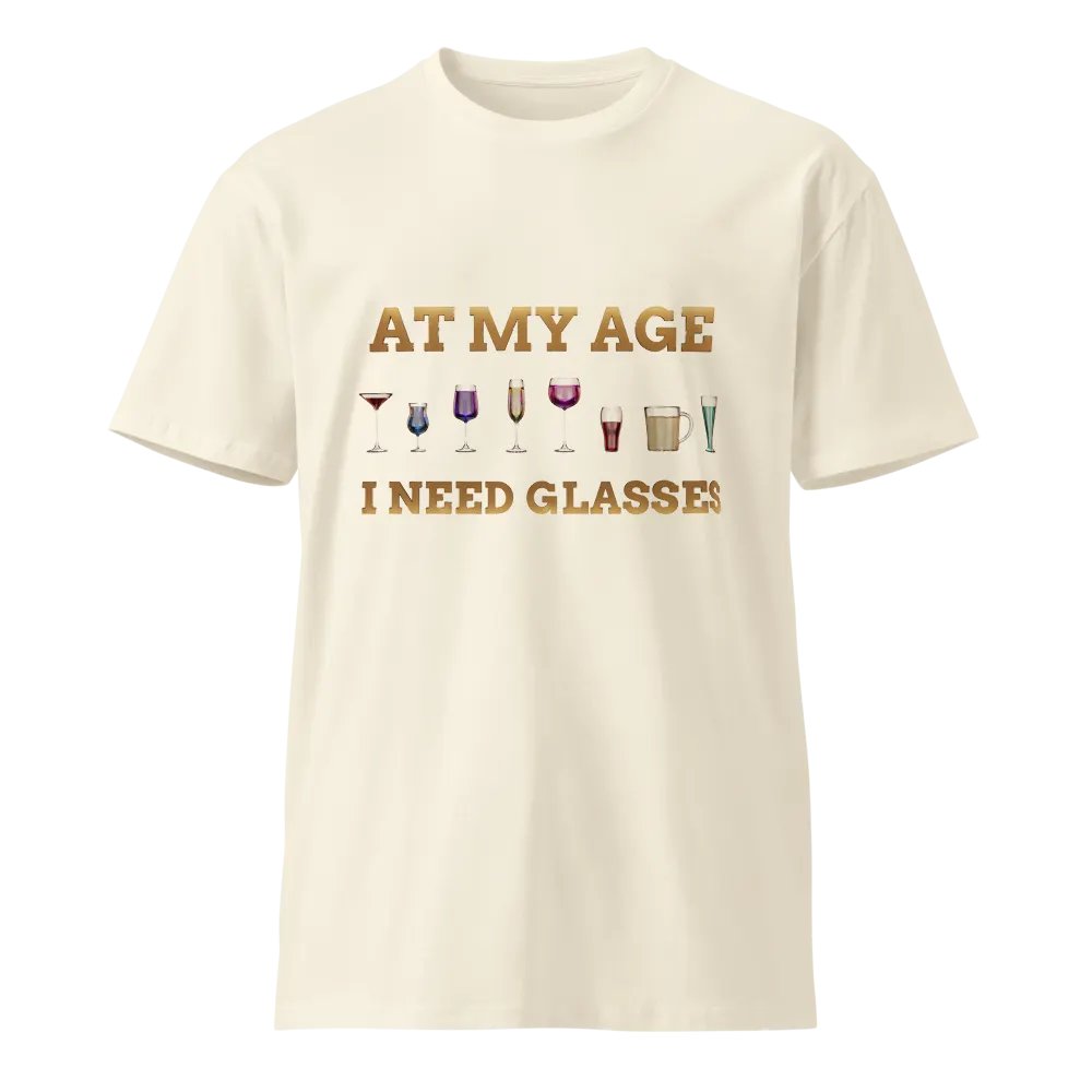 At My Age I Need Glasses - Unisex T-Shirt product image (1)